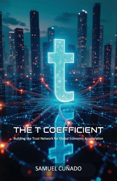 The T-Coefficient, Building the Trust Network for Global Economic Acceleration