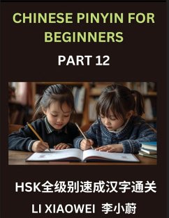 Cover Chinese Pinyin for Beginners (Volume 12)- Essential Chinese Character Guide for HSK Prep, Pinyin, English Meanings, and Practice Questions for Beginners