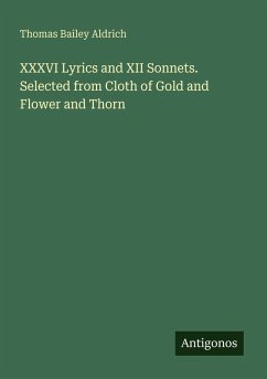 Cover XXXVI Lyrics and XII Sonnets. Selected from Cloth of Gold and Flower and Thorn