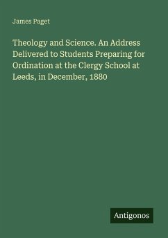 Cover Theology and Science. An Address Delivered to Students Preparing for Ordination at the Clergy School at Leeds, in December, 1880
