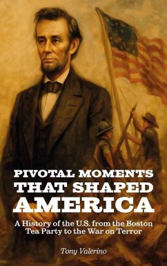 Cover Pivotal Moments That Shaped America, History of the U.S. from the Boston Tea Party to the War on Terror