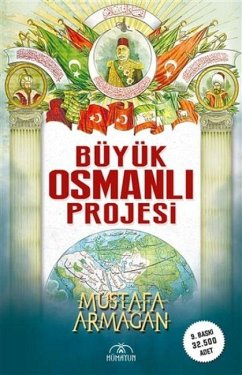 Büyük Osmanli Projesi - Armagan, Mustafa Büyük Osmanli Projesi - Armagan, Mustafa