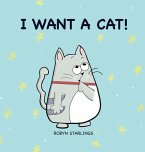 I WANT A CAT!