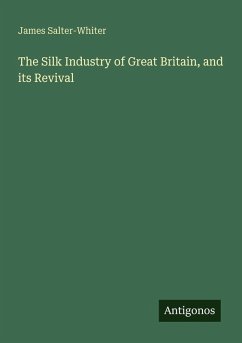 Cover The Silk Industry of Great Britain, and its Revival