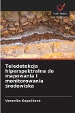Teledetekcja hiperspektralna do mapowania i monitorowania ¿rodowiska