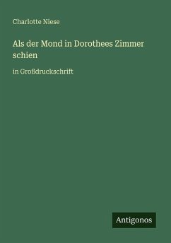 Als der Mond in Dorothees Zimmer schien - Niese, Charlotte