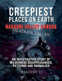 Cover Creepiest Places On Earth-Nahanni Valley Canada