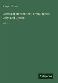 Letters of an Architect, From France, Italy, and Greece Letters of an Architect, From France, Italy, and Greece