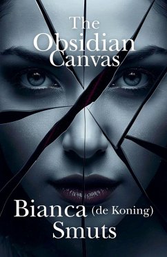 The Obsidian Canvas - Smuts, Bianca de Koning The Obsidian Canvas - Smuts, Bianca de Koning