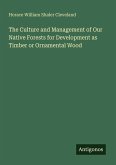 The Culture and Management of Our Native Forests for Development as Timber or Ornamental Wood