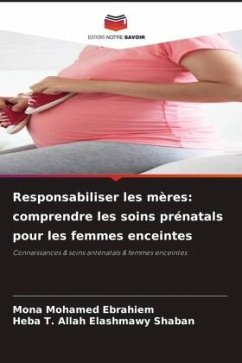 Cover Responsabiliser les mères: comprendre les soins prénatals pour les femmes enceintes