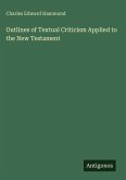 Outlines of Textual Criticism Applied to the New Testament Outlines of Textual Criticism Applied to the New Testament