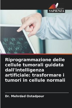 Cover Riprogrammazione delle cellule tumorali guidata dall'intelligenza artificiale: trasformare i tumori in cellule normali