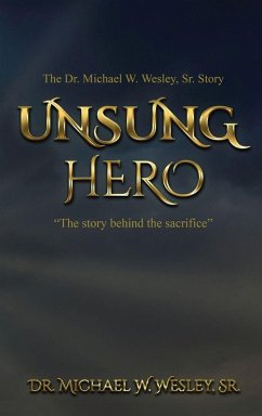 Unsung Hero - Michael W. Wesley Sr.