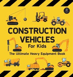 Cover Construction Vehicles For Kids The Ultimate Heavy Equipment Book