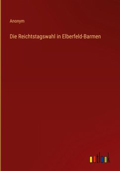 Cover Die Reichtstagswahl in Elberfeld-Barmen