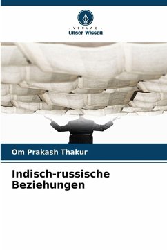 Indisch-russische Beziehungen - Thakur, Om Prakash Indisch-russische Beziehungen - Thakur, Om Prakash