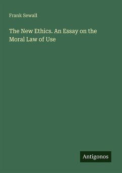 Cover The New Ethics. An Essay on the Moral Law of Use
