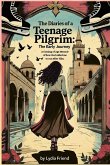 The Diaries of a Teenage Pilgrim The Diaries of a Teenage Pilgrim
