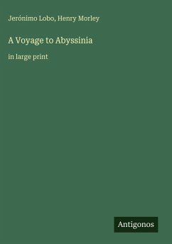 A Voyage to Abyssinia - Lobo, Jerónimo; Morley, Henry