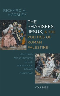 Cover The Pharisees, Jesus, and the Politics of Roman Palestine, Volume 2