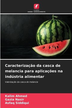 Cover Caracterização da casca de melancia para aplicações na indústria alimentar