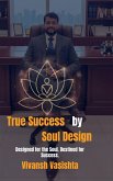True Success by Soul Design True Success by Soul Design
