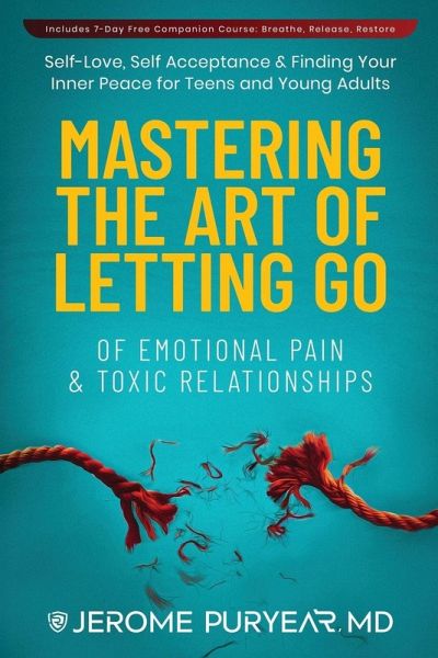 Mastering the Art of Letting Go of Emotional Pain and Toxic Relationships Mastering the Art of Letting Go of Emotional Pain and Toxic Relationships