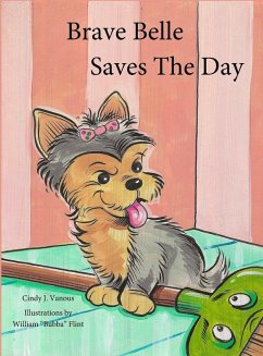 Brave Belle Saves The Day - Vanous, Cindy J; Flint, William Brave Belle Saves The Day - Vanous, Cindy J; Flint, William