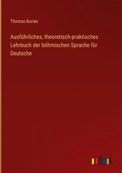 Cover Ausführliches, theoretisch-praktisches Lehrbuch der böhmischen Sprache für Deutsche