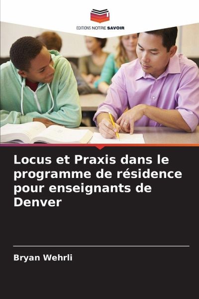 Locus et Praxis dans le programme de résidence pour enseignants de Denver Locus et Praxis dans le programme de résidence pour enseignants de Denver