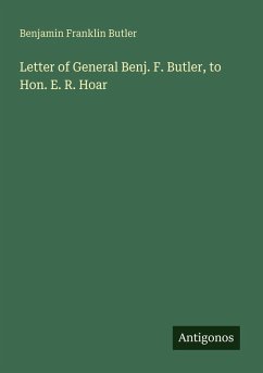 Cover Letter of General Benj. F. Butler, to Hon. E. R. Hoar