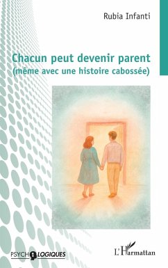 Chacun peut devenir parent (même avec une histoire cabossée) - Infanti, Rubia