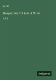 Strayed, but Not Lost. A Novel