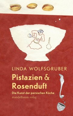Pistazien & Rosenduft - Wolfsgruber, Linda