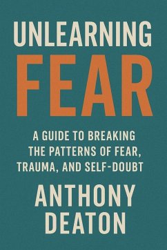 Unlearning Fear - Deaton, Anthony J