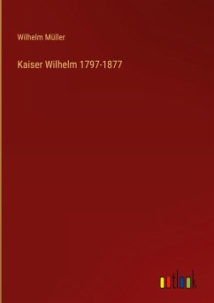 Cover Kaiser Wilhelm 1797-1877