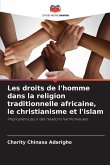 Les droits de l'homme dans la religion traditionnelle africaine, le christianisme et l'islam Les droits de l'homme dans la religion traditionnelle africaine, le christianisme et l'islam
