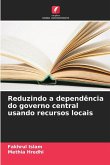 Reduzindo a dependência do governo central usando recursos locais