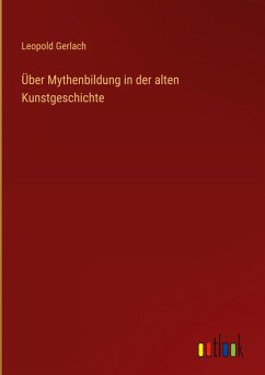 Cover Über Mythenbildung in der alten Kunstgeschichte