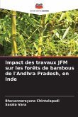 Impact des travaux JFM sur les forêts de bambous de l'Andhra Pradesh, en Inde Impact des travaux JFM sur les forêts de bambous de l'Andhra Pradesh, en Inde