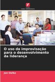 O uso da improvisação para o desenvolvimento da liderança