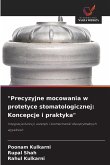 "Precyzyjne mocowania w protetyce stomatologicznej: Koncepcje i praktyka"