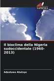 Il bioclima della Nigeria sudoccidentale (1960-2013) Il bioclima della Nigeria sudoccidentale (1960-2013)