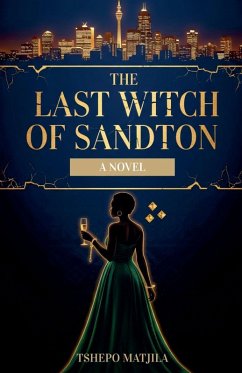 The Last Witch of Sandton - Matjila, Tshepo