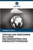 VIRTUELLEN MASCHINEN IN CLOUD-RECHENZENTREN ZUR ENERGIEOPTIMIERUNG VIRTUELLEN MASCHINEN IN CLOUD-RECHENZENTREN ZUR ENERGIEOPTIMIERUNG