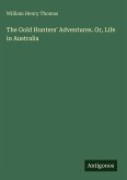The Gold Hunters' Adventures. Or, Life in Australia