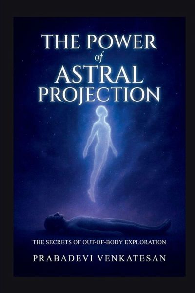 The Power of Astral Projection The Power of Astral Projection