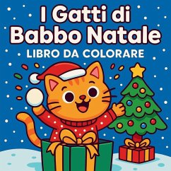 I Gatti di Babbo Natale - Libro da Colorare - Martin, Chris