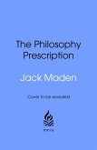 The Philosophy Prescription (eBook, ePUB) The Philosophy Prescription (eBook, ePUB)